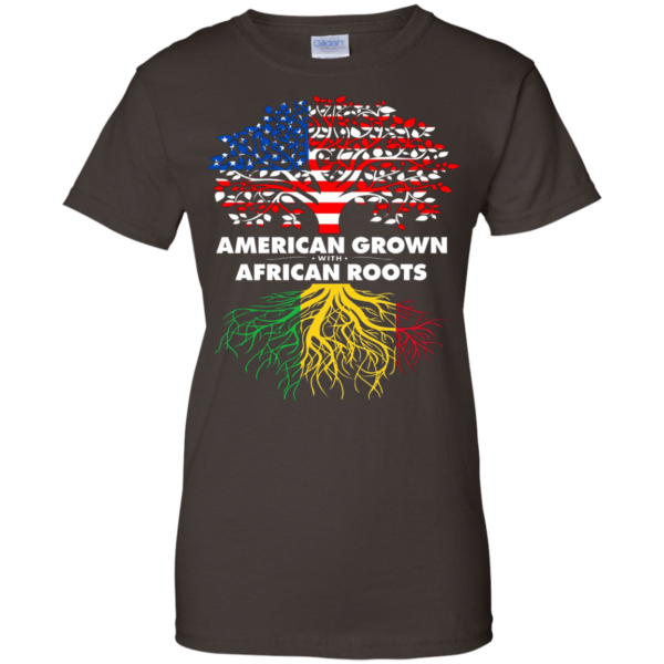 American Grown With African Roots T-shirt Hoodie Ladies T-Shirt Dark Chocolate S