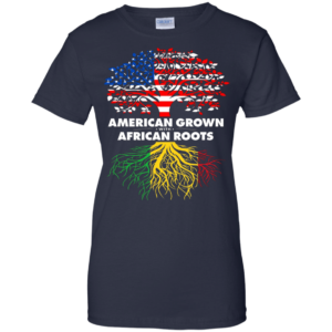 American Grown With African Roots T-shirt Hoodie Ladies T-Shirt Navy S