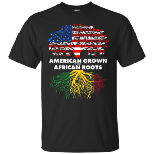 American Grown With African Roots T-shirt Hoodie Unisex T-Shirt Black S
