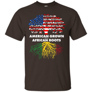 American Grown With African Roots T-shirt Hoodie Unisex T-Shirt Dark Chocolate S