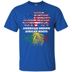 American Grown With African Roots T-shirt Hoodie Unisex T-Shirt Royal S