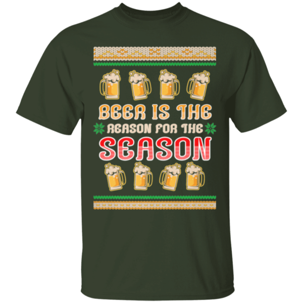 Beer Is The Reason For The Season Beer Lover Christmas Gift Sweatshirt Unisex T-Shirt Forest Green S