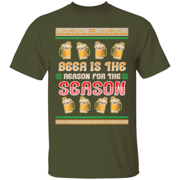 Beer Is The Reason For The Season Beer Lover Christmas Gift Sweatshirt Unisex T-Shirt Military Green S