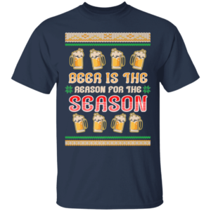 Beer Is The Reason For The Season Beer Lover Christmas Gift Sweatshirt Unisex T-Shirt Navy S