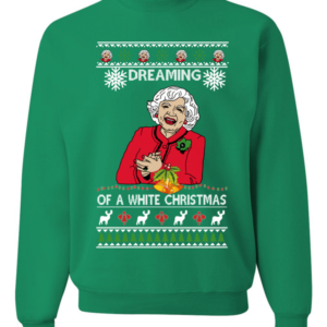 Betty White I'm Dreaming of a White Christmas Sweatshirt Sweatshirt Kelly S