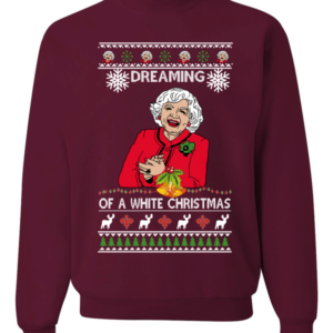 Betty White I'm Dreaming of a White Christmas Sweatshirt Sweatshirt Maroon S
