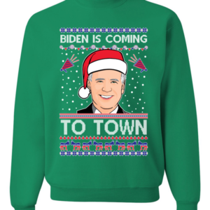 Biden is Coming to Town Christmas Sweatshirt Sweatshirt Kelly S