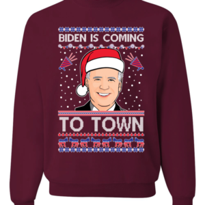 Biden is Coming to Town Christmas Sweatshirt Sweatshirt Maroon S