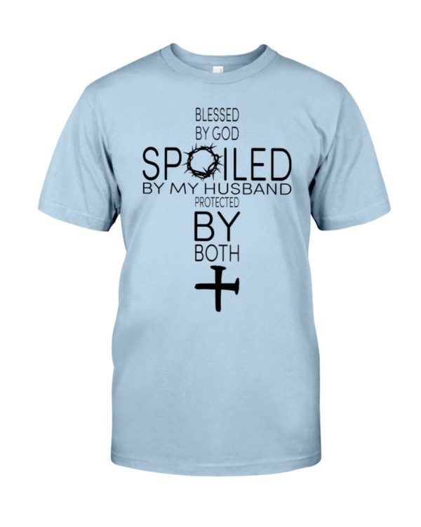 Blessed By God Spoiled By My Husband Protected By Both Shirt Classic T-Shirt Light Blue S
