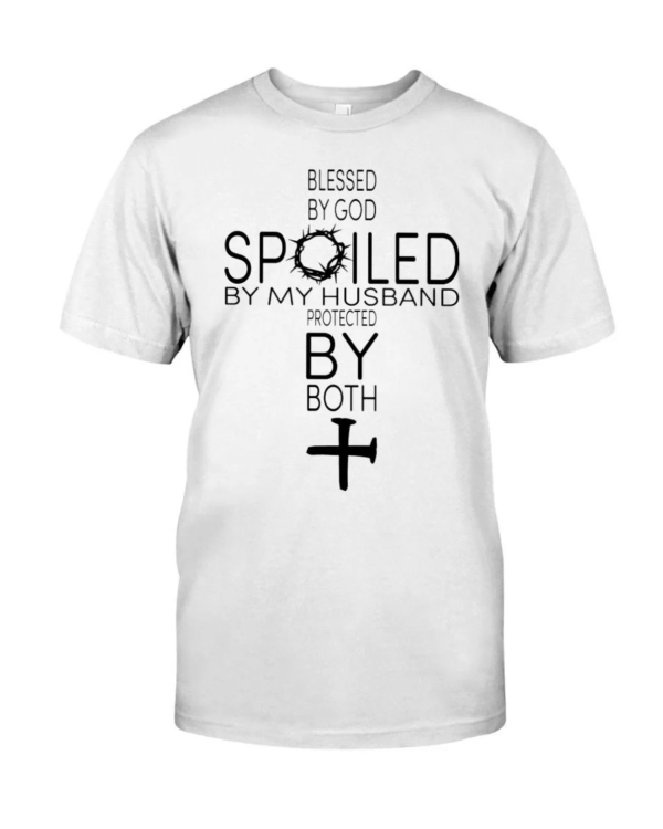 Blessed By God Spoiled By My Husband Protected By Both Shirt Classic T-Shirt White S