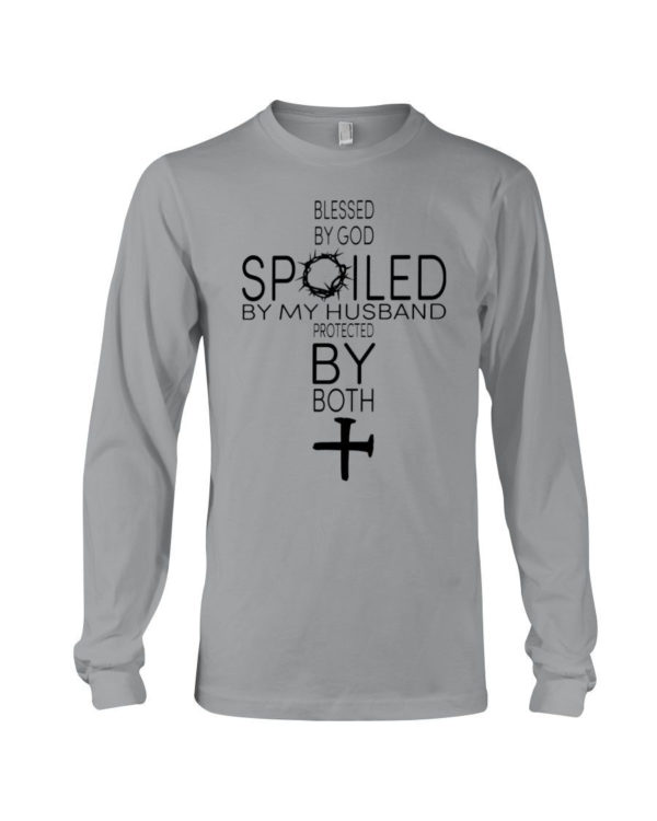 Blessed By God Spoiled By My Husband Protected By Both Shirt Long Sleeve Tee Sports Grey S