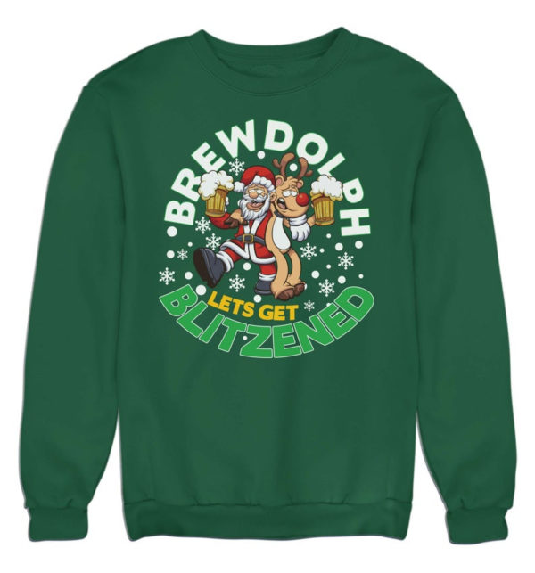 Brewdolph Let's Get Blitzened Ugly Santa And Reindeer Christmas Sweatshirt Sweatshirt Green S
