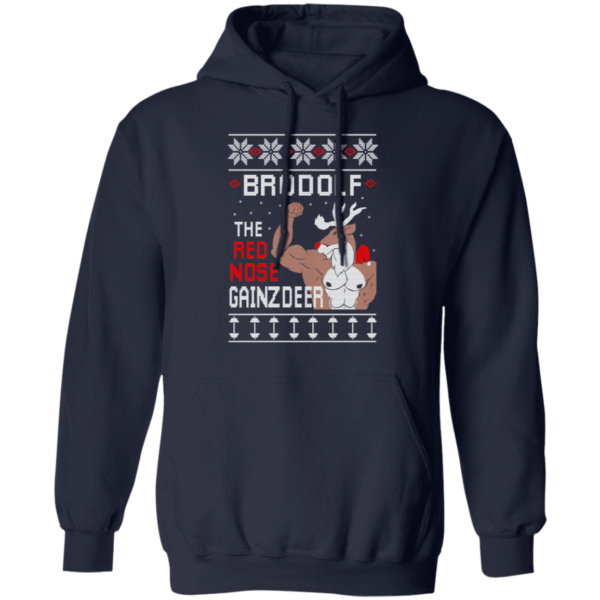 Brodolf The Red Nose Gainzdeer Gym Brodolf Christmas Shirt Hoodie Navy S