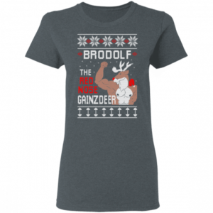 Brodolf The Red Nose Gainzdeer Gym Brodolf Christmas Shirt Ladies T-Shirt Dark Heather S