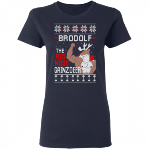 Brodolf The Red Nose Gainzdeer Gym Brodolf Christmas Shirt Ladies T-Shirt Navy S