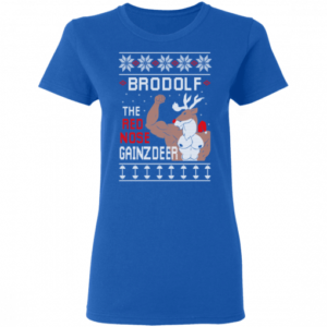 Brodolf The Red Nose Gainzdeer Gym Brodolf Christmas Shirt Ladies T-Shirt Royal S