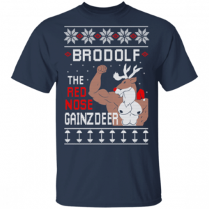 Brodolf The Red Nose Gainzdeer Gym Brodolf Christmas Shirt Unisex T-Shirt Navy S