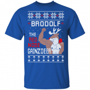 Brodolf The Red Nose Gainzdeer Gym Brodolf Christmas Shirt Unisex T-Shirt Royal S