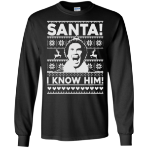 Buddy the Elf Santa! I Know Him! Ugly Christmas Shirt Long Sleeve Black S