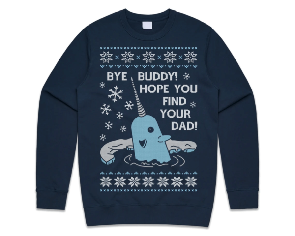 Bye Buddy Hope You Find Your Dad Elf Narwhal Funny Christmas Sweatshirt Sweatshirt Navy S