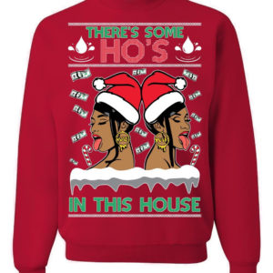 Cardi B There's Some Ho's In This House Christmas Sweatshirt Sweatshirt Red S
