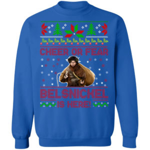 Cheer Or Fear Belsnickel Is Here Christmas Sweatshirt Christmas Sweatshirt Royal S