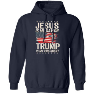 Cross American Flag Jesus Is My Savior Trump Is My President T-Shirt Hoodie Hoodie Navy S