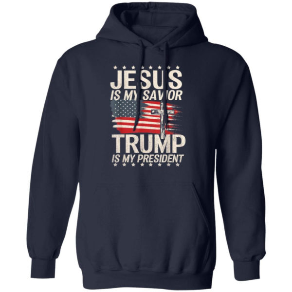 Cross American Flag Jesus Is My Savior Trump Is My President T-Shirt Hoodie Hoodie Navy S