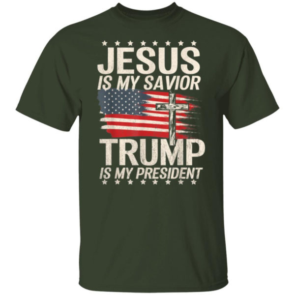 Cross American Flag Jesus Is My Savior Trump Is My President T-Shirt Hoodie Unisex T-Shirt Forest S