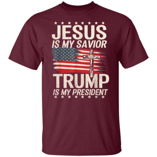 Cross American Flag Jesus Is My Savior Trump Is My President T-Shirt Hoodie Unisex T-Shirt Maroon S