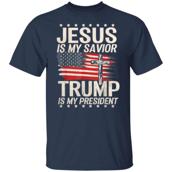 Cross American Flag Jesus Is My Savior Trump Is My President T-Shirt Hoodie Unisex T-Shirt Navy S