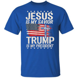 Cross American Flag Jesus Is My Savior Trump Is My President T-Shirt Hoodie Unisex T-Shirt Royal S
