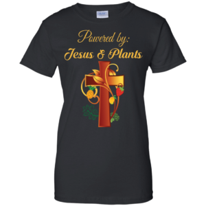 Cross Christian Powered By Jesus And Plants Christmas T-shirt Hoodie Ladies T-Shirt Black S
