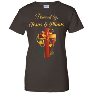 Cross Christian Powered By Jesus And Plants Christmas T-shirt Hoodie Ladies T-Shirt Dark Chocolate S