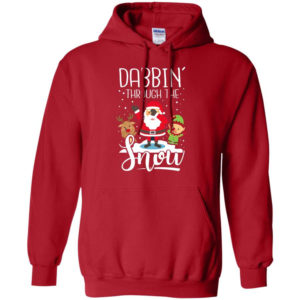 Dabbin' Through The Snow Santa And Friends Christmas Shirt Hoodie Red S