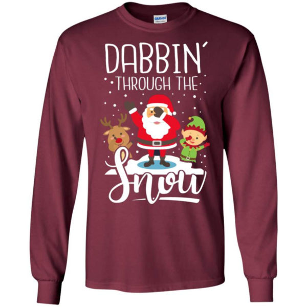 Dabbin' Through The Snow Santa And Friends Christmas Shirt Long Sleeve Maroon S