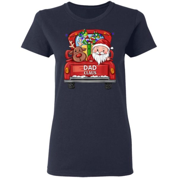 Dad Claus Reindeer Truck Rides Christmas Funny Gift Christmas Shirt Ladies T-Shirt Navy S