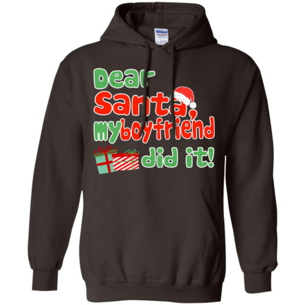 Dear Santa My Boyfriend Did It! Christmas Gift Hoodie Hoodie Dark Chocolate S
