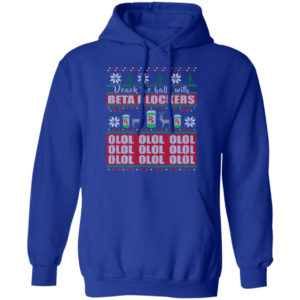 Deck the Halls With Beta Blockers OLOL Christmas Sweatshirt Hoodie Royal S