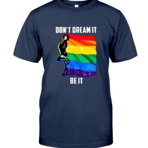 Don't Dream It Be It LGBT Flag Shirt product photo 2