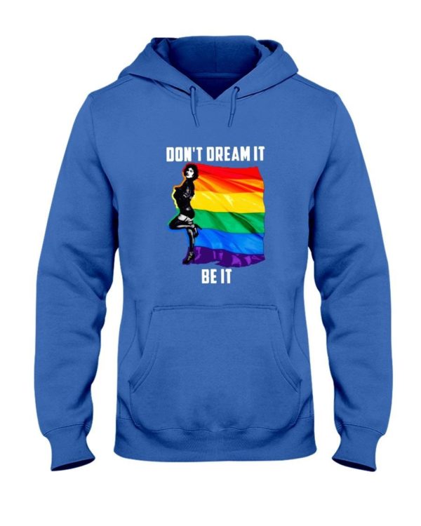 Don't Dream It Be It LGBT Flag Shirt Hooded Sweatshirt Royal Blue S