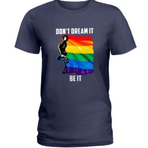 Don't Dream It Be It LGBT Flag Shirt Ladies T-Shirt Navy S