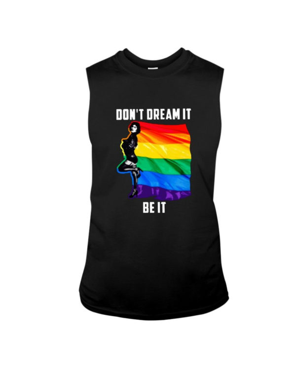 Don't Dream It Be It LGBT Flag Shirt Sleeveless Tee Black S