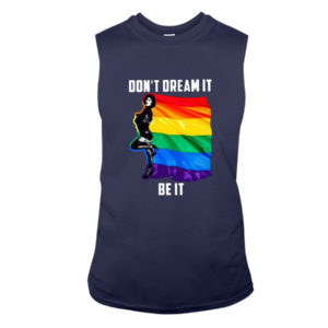 Don't Dream It Be It LGBT Flag Shirt Sleeveless Tee Navy S