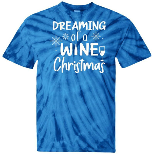 Dream Of Wine Christmas Tie Dye T-Shirt Unisex T-Shirt Royal S