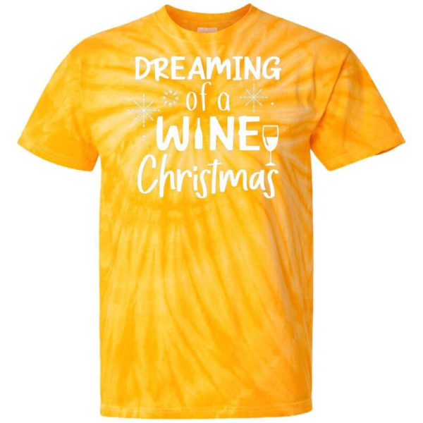 Dream Of Wine Christmas Tie Dye T-Shirt Unisex T-Shirt Yellow S