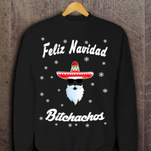 Feliz Navidad Bitchachos Christmas Sweatshirt Sweatshirt Black S