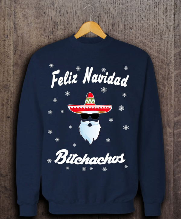 Feliz Navidad Bitchachos Christmas Sweatshirt Sweatshirt Navy S