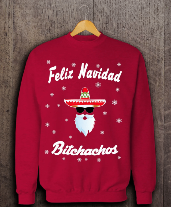 Feliz Navidad Bitchachos Christmas Sweatshirt Sweatshirt Red S