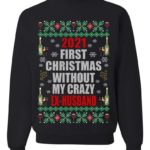 First Christmas Without My Crazy Ex-Husband Christmas Sweatshirt Sweatshirt Black S
